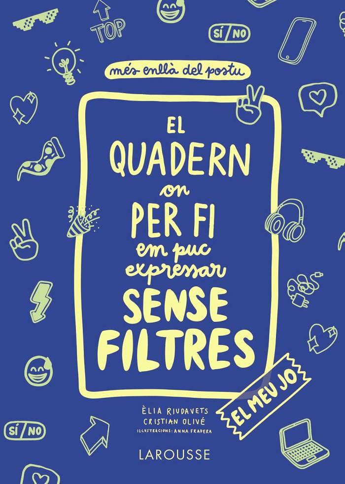 EL QUADERN ON PER FI EM PUC EXPRESSAR SENSE FILTRES. EL MEU JO | 9788418100147 | OLIVÉ PEÑAS, CRISTIAN/RIUDAVETS HERRADOR, ÈLIA | Llibreria La Font de Mimir - Llibreria online Barcelona - Comprar llibres català i castellà