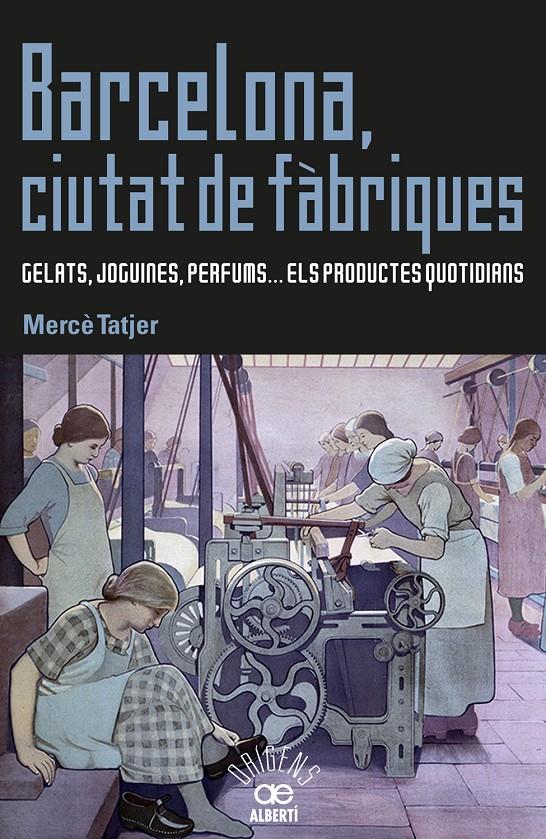 BARCELONA, CIUTAT DE FÀBRIQUES | 9788472461031 | TATJER, MERCÈ | Llibreria La Font de Mimir - Llibreria online Barcelona - Comprar llibres català i castellà