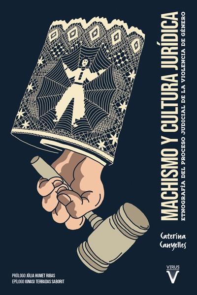 MACHISMO Y CULTURA JURÍDICA | 9788417870317 | CATERINA CANYELLES GAMUNDÍ | Llibreria La Font de Mimir - Llibreria online Barcelona - Comprar llibres català i castellà