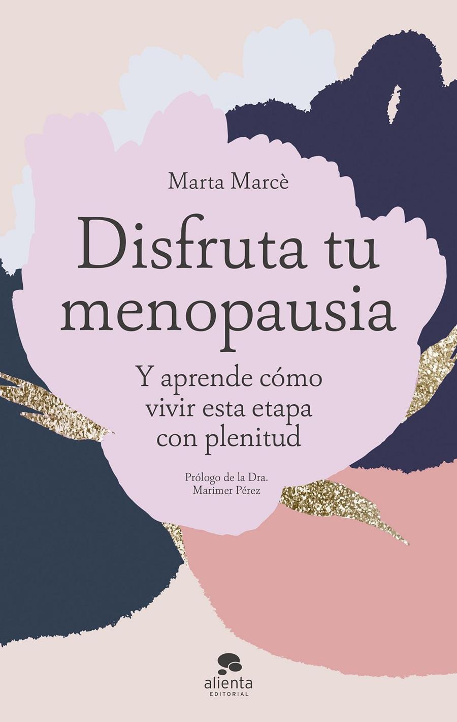 DISFRUTA TU MENOPAUSIA | 9788413442334 | MARCÈ, MARTA | Llibreria La Font de Mimir - Llibreria online Barcelona - Comprar llibres català i castellà