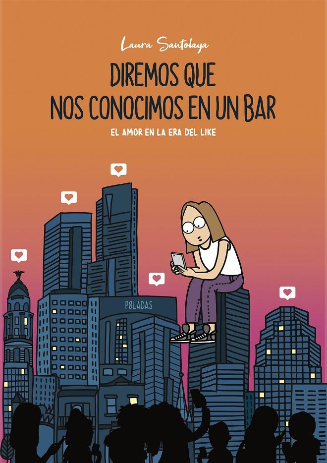 DIREMOS QUE NOS CONOCIMOS EN UN BAR | 9788417560911 | LAURA SANTOLAYA (P8LADAS) | Llibreria La Font de Mimir - Llibreria online Barcelona - Comprar llibres català i castellà