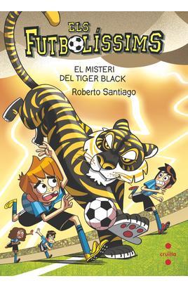 ELS FUTBOLÍSSIMS 26. EL MISTERI DEL TIGER BLACK | 9788466157063 | SANTIAGO, ROBERTO | Llibreria La Font de Mimir - Llibreria online Barcelona - Comprar llibres català i castellà