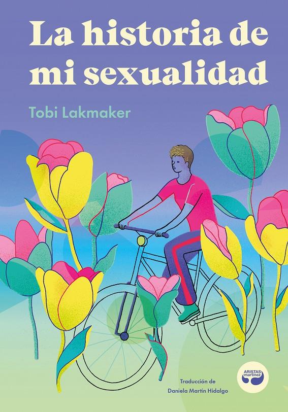 LA HISTORIA DE MI SEXUALIDAD | 9788419550163 | LAKMAKER, TOBI | Llibreria La Font de Mimir - Llibreria online Barcelona - Comprar llibres català i castellà