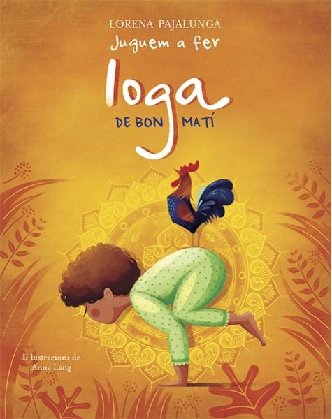 JUGUEM A FER IOGA DE BON MATI (VVKIDS) | 9788468259567 | PAJALUNGA, LORENA | Llibreria La Font de Mimir - Llibreria online Barcelona - Comprar llibres català i castellà