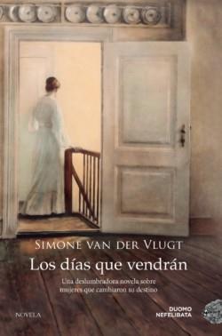 LOS DÍAS QUE VENDRÁN | 9788419004895 | VAN DER VLUGT, SIMONE | Llibreria La Font de Mimir - Llibreria online Barcelona - Comprar llibres català i castellà