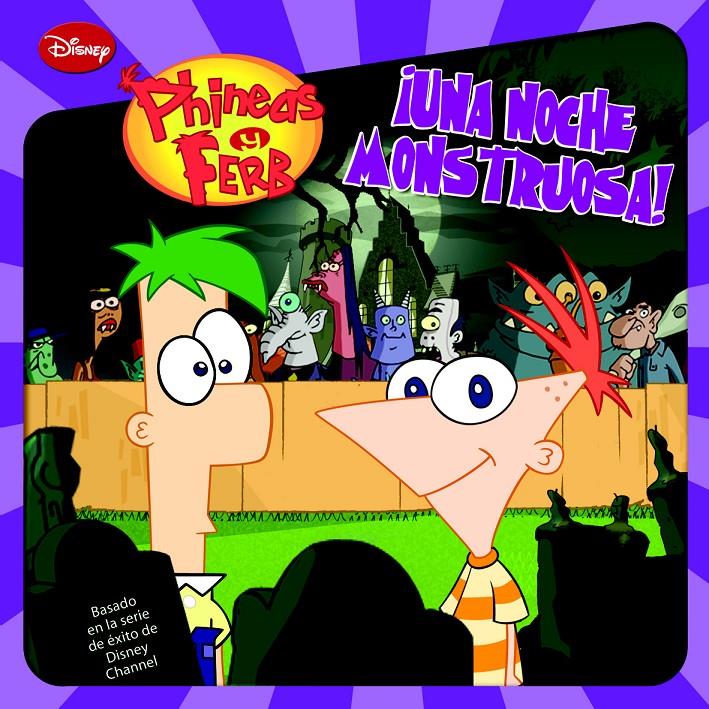 PHINEAS Y FERB. ¡UNA NOCHE MONSTRUOSA! | 9788499513812 | DISNEY | Llibreria La Font de Mimir - Llibreria online Barcelona - Comprar llibres català i castellà