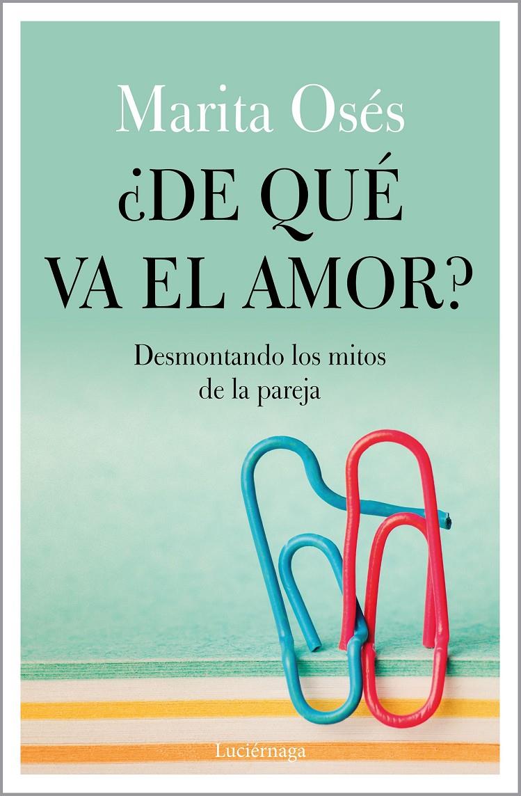 ¿DE QUÉ VA EL AMOR? | 9788418015021 | OSÉS, MARITA | Llibreria La Font de Mimir - Llibreria online Barcelona - Comprar llibres català i castellà