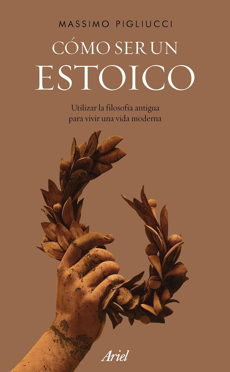 CÓMO SER UN ESTOICO | 9788434427327 | PIGLIUCCI, MASSIMO | Llibreria La Font de Mimir - Llibreria online Barcelona - Comprar llibres català i castellà