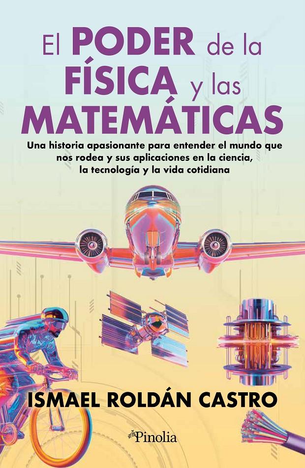 EL PODER DE LA FÍSICA Y LAS MATEMÁTICAS | 9791387556181 | ISMAEL ROLDÁN CASTRO | Llibreria La Font de Mimir - Llibreria online Barcelona - Comprar llibres català i castellà