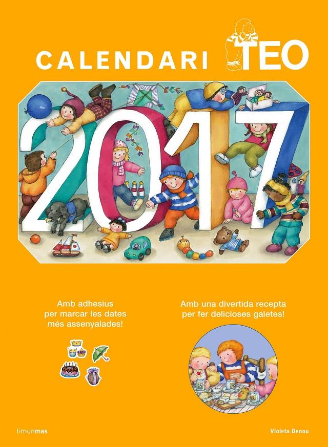 CALENDARI TEO 2017 | 9788416522705 | VIOLETA DENOU | Llibreria La Font de Mimir - Llibreria online Barcelona - Comprar llibres català i castellà