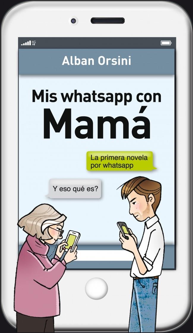 MIS WHATSAPP CON MAMÁ | 9788425352508 | ORSINI,ALBAN | Llibreria La Font de Mimir - Llibreria online Barcelona - Comprar llibres català i castellà