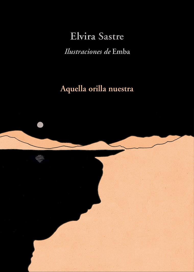 AQUELLA ORILLA NUESTRA | 9788420486383 | ELVIRA SASTRE / ILUS. EMBA | Llibreria La Font de Mimir - Llibreria online Barcelona - Comprar llibres català i castellà