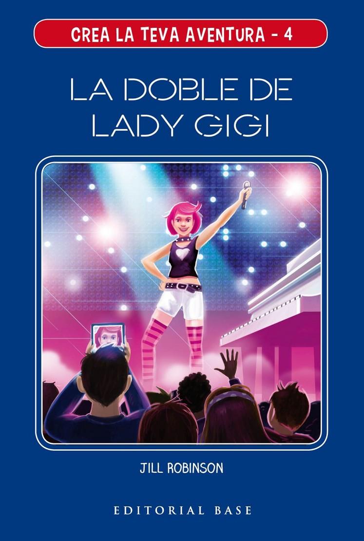 CREA LA TEVA AVENTURA 4. LA DOBLE DE LADY GIGI | 9788417759124 | ROBINSON, JILL | Llibreria La Font de Mimir - Llibreria online Barcelona - Comprar llibres català i castellà