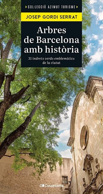 ARBRES DE BARCELONA AMB HISTÒRIA | 9788413563848 | GORDI SERRAT, JOSEP | Llibreria La Font de Mimir - Llibreria online Barcelona - Comprar llibres català i castellà