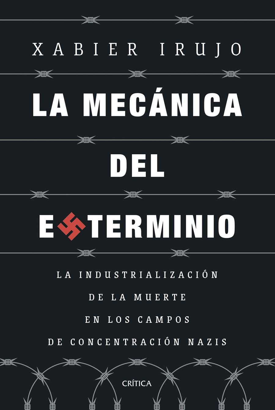 LA MECÁNICA DEL EXTERMINIO | 9788491997108 | IRUJO AMEZAGA, XABIER | Llibreria La Font de Mimir - Llibreria online Barcelona - Comprar llibres català i castellà