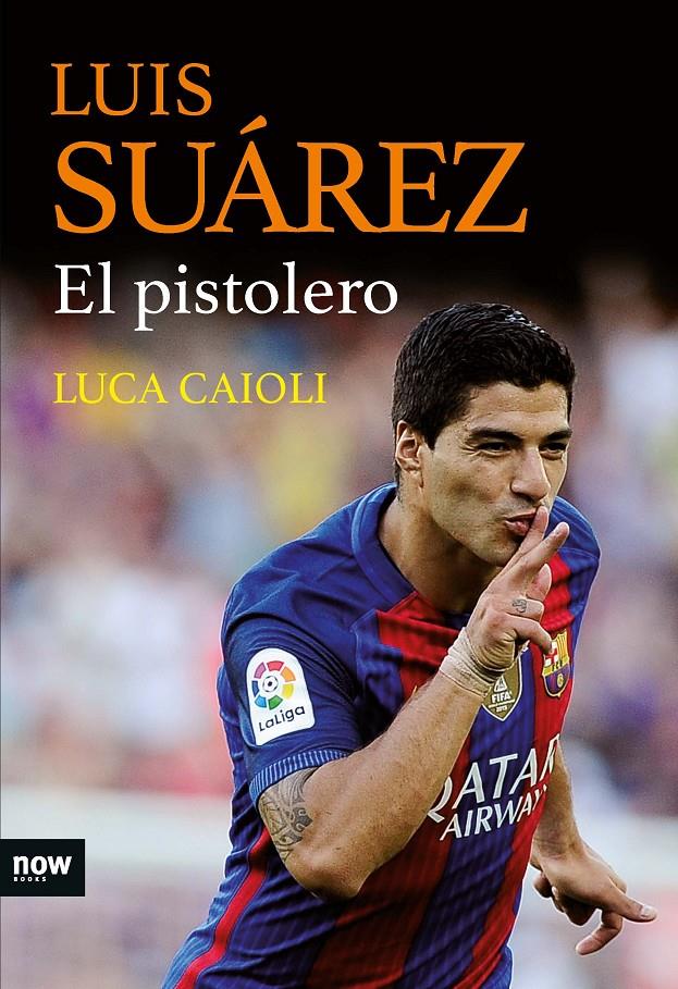 LUIS SUÁREZ, EL PISTOLERO | 9788416245468 | CAIOLI, LUCA | Llibreria La Font de Mimir - Llibreria online Barcelona - Comprar llibres català i castellà