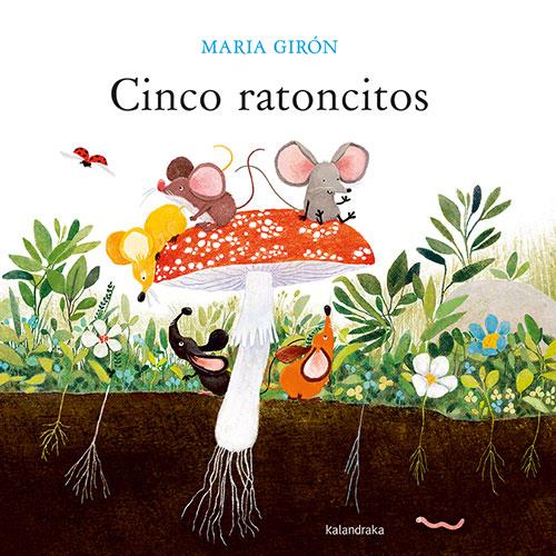 CINCO RATONCITOS | 9788413432946 | GIRÓN, MARIA | Llibreria La Font de Mimir - Llibreria online Barcelona - Comprar llibres català i castellà