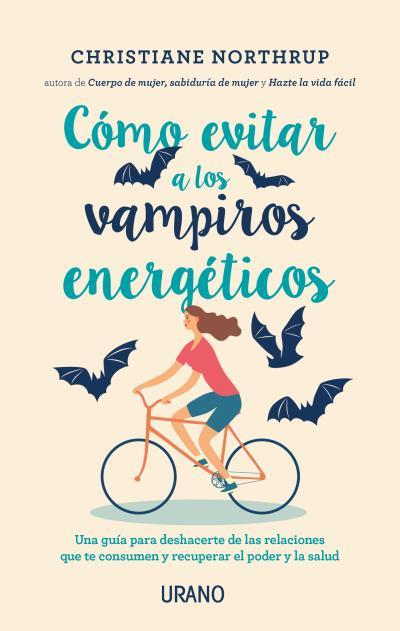 CÓMO EVITAR A LOS VAMPIROS ENERGÉTICOS | 9788416720408 | NORTHRUP, CHRISTIANE | Llibreria La Font de Mimir - Llibreria online Barcelona - Comprar llibres català i castellà