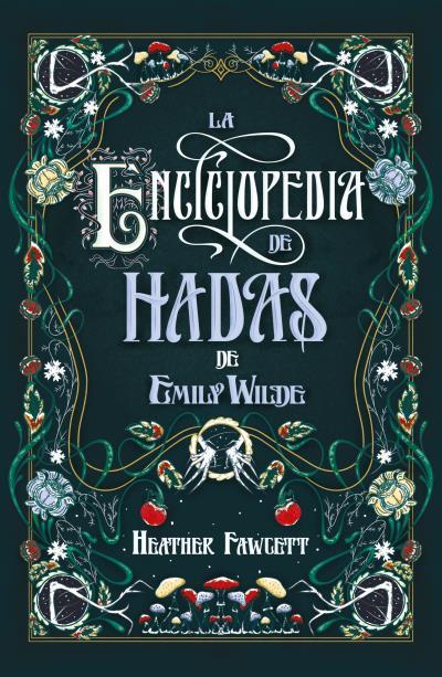 LA ENCICLOPEDIA DE HADAS DE EMILY WILDE | 9788419030139 | FAWCETT, HEATHER | Llibreria La Font de Mimir - Llibreria online Barcelona - Comprar llibres català i castellà