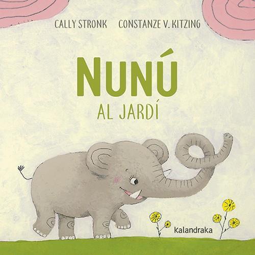 NUNÚ AL JARDÍ | 9788416804337 | STRONK, CALLY | Llibreria La Font de Mimir - Llibreria online Barcelona - Comprar llibres català i castellà