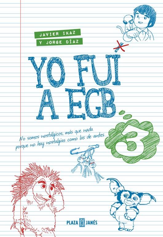 YO FUI A EGB 3 | 9788401015885 | DÍAZ,JORGE/IKAZ,JAVIER | Llibreria La Font de Mimir - Llibreria online Barcelona - Comprar llibres català i castellà