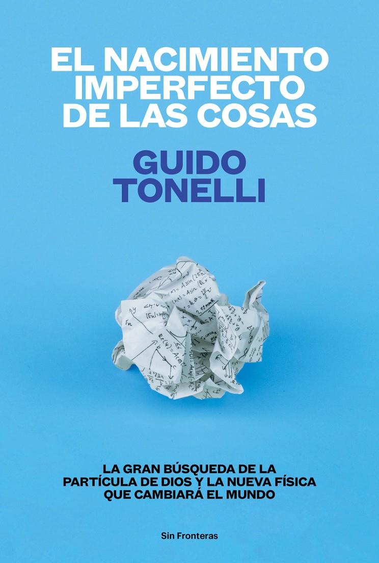 EL NACIMIENTO IMPERFECTO DE LAS COSAS | 9788415070771 | GUIDO TONELLI | Llibreria La Font de Mimir - Llibreria online Barcelona - Comprar llibres català i castellà