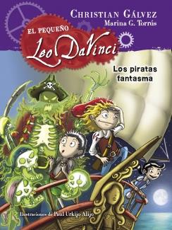 LOS PIRATAS FANTASMA (EL PEQUEÑO LEO DA VINCI 3) | 9788420417967 | GALVEZ,CHRISTIAN/G. TORRUS,MARINA | Llibreria La Font de Mimir - Llibreria online Barcelona - Comprar llibres català i castellà