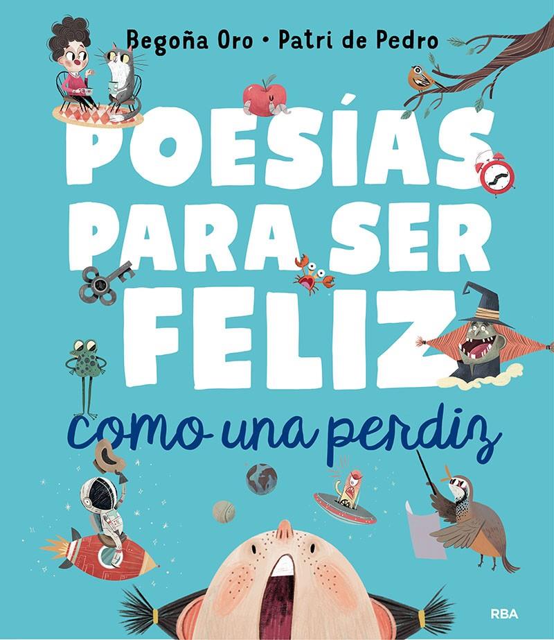 POESÍAS PARA SER FELIZ COMO UNA PERDIZ | 9788427222120 | ORO BEGOÑA | Llibreria La Font de Mimir - Llibreria online Barcelona - Comprar llibres català i castellà