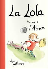 LOLA SE'N VA A L'AFRICA, LA | 9788416490189 | ANNE VILLENEUVE | Llibreria La Font de Mimir - Llibreria online Barcelona - Comprar llibres català i castellà