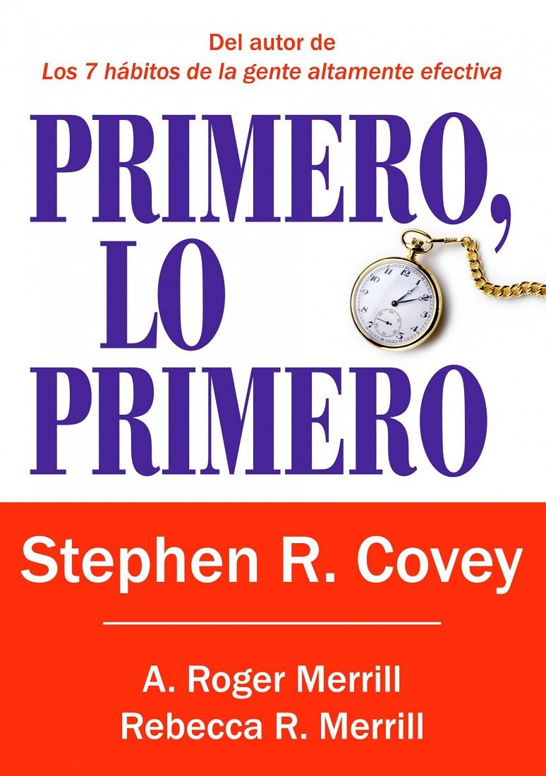 PRIMERO, LO PRIMERO | 9788449322976 | STEPHEN R. COVEY/A. ROGER MERRILL/REBECCA R. MERRILL | Llibreria La Font de Mimir - Llibreria online Barcelona - Comprar llibres català i castellà