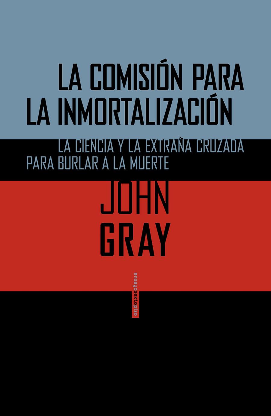 LA COMISION PARA LA INMORTALIZACION | 9788415601715 | GRAY, JOHN | Llibreria La Font de Mimir - Llibreria online Barcelona - Comprar llibres català i castellà