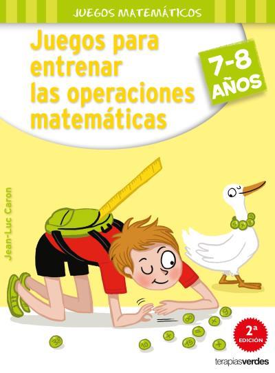 JUEGOS PARA ENTRENAR LAS OPERACIONES MATEMÁTICAS | 9788416972111 | CARON, J. L. | Llibreria La Font de Mimir - Llibreria online Barcelona - Comprar llibres català i castellà