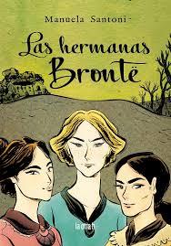 LAS HERMANAS BRONTË | 9788416763641 | SANTONI, MANUELA | Llibreria La Font de Mimir - Llibreria online Barcelona - Comprar llibres català i castellà