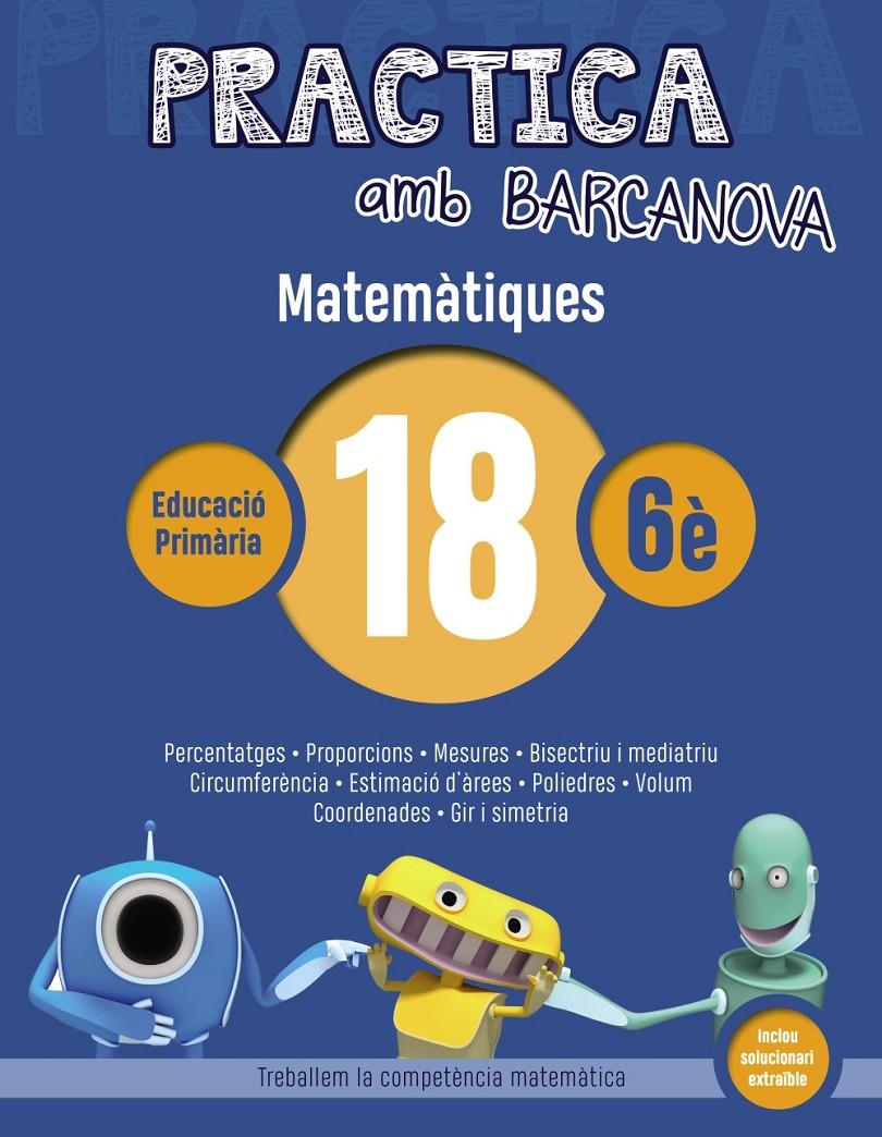 PRACTICA AMB BARCANOVA. MATEMÀTIQUES 18 | 9788448945671 | Llibreria La Font de Mimir - Llibreria online Barcelona - Comprar llibres català i castellà