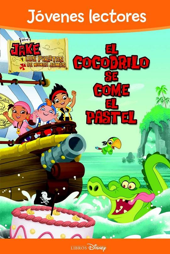 JAKE Y LOS PIRATAS. EL COCODRILO SE COME EL PASTEL | 9788499514062 | DISNEY | Llibreria La Font de Mimir - Llibreria online Barcelona - Comprar llibres català i castellà