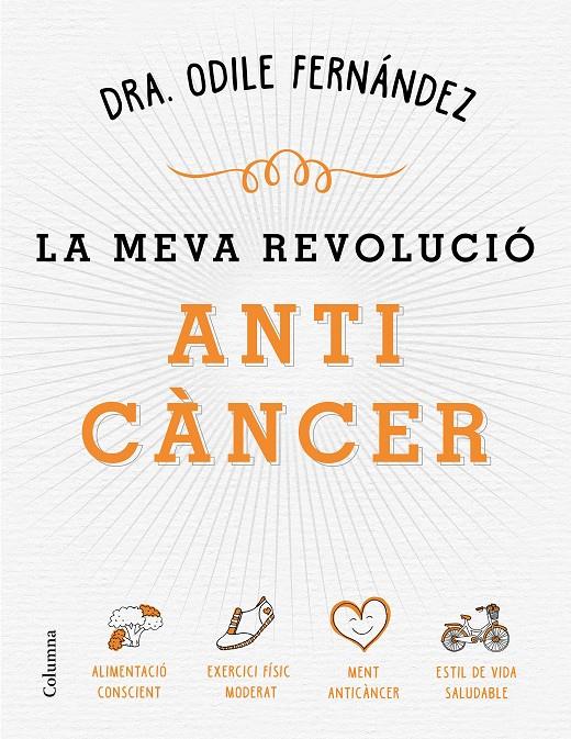 LA MEVA REVOLUCIÓ ANTICÀNCER | 9788466422079 | ODILE FERNÁNDEZ | Llibreria La Font de Mimir - Llibreria online Barcelona - Comprar llibres català i castellà