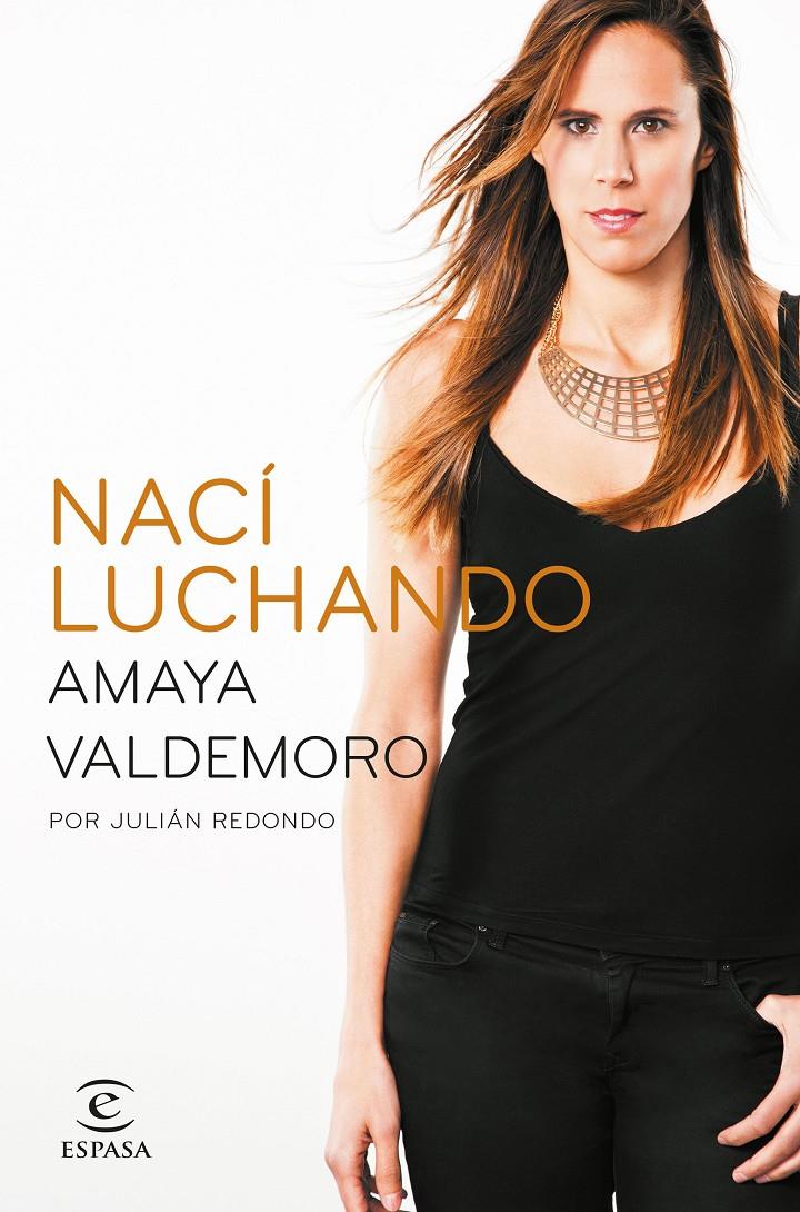 NACÍ LUCHANDO | 9788467043686 | AMAYA VALDEMORO/JULIÁN REDONDO | Llibreria La Font de Mimir - Llibreria online Barcelona - Comprar llibres català i castellà