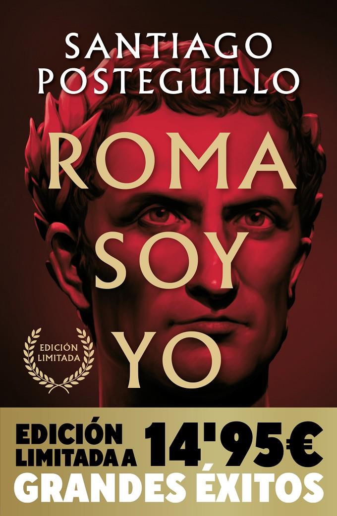 ROMA SOY YO (CAMPAÑA NAVIDAD GRANDES ÉXITOS EDICIÓN LIMITADA) (SERIE JULIO CÉSAR | 9788490706008 | POSTEGUILLO, SANTIAGO | Llibreria La Font de Mimir - Llibreria online Barcelona - Comprar llibres català i castellà