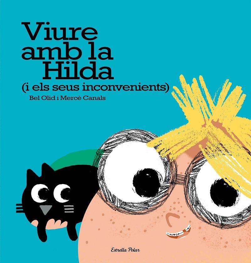 VIURE AMB LA HILDA (I ELS SEUS INCONVENIENTS) | 9788491371595 | BEL OLID/MERCÈ CANALS | Llibreria La Font de Mimir - Llibreria online Barcelona - Comprar llibres català i castellà