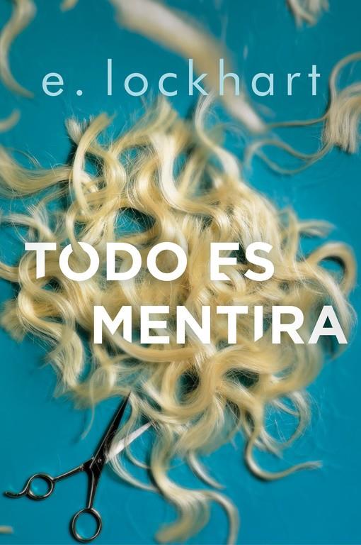 TODO ES MENTIRA | 9788420486840 | E. LOCKHART | Llibreria La Font de Mimir - Llibreria online Barcelona - Comprar llibres català i castellà