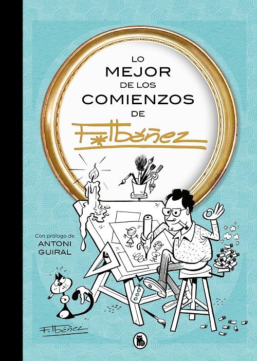 LO MEJOR DE LOS COMIENZOS DE IBÁÑEZ (LO MEJOR DE...) | 9788402430168 | IBÁÑEZ, FRANCISCO | Llibreria La Font de Mimir - Llibreria online Barcelona - Comprar llibres català i castellà