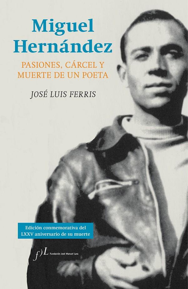 MIGUEL HERNÁNDEZ | 9788415673279 | JOSÉ LUIS FERRIS | Llibreria La Font de Mimir - Llibreria online Barcelona - Comprar llibres català i castellà