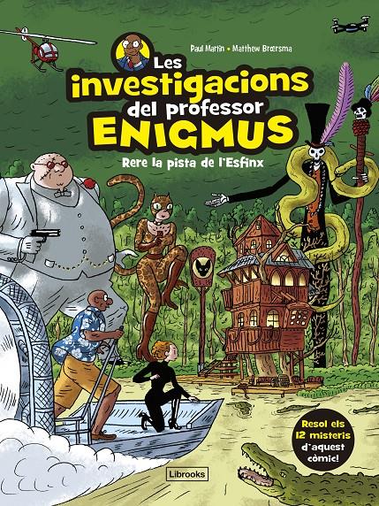 LES INVESTIGACIONS DEL PROFESSOR ENIGMUS 2 | 9788412826593 | MARTIN, PAUL/BROERSMA, MATTHEW | Llibreria La Font de Mimir - Llibreria online Barcelona - Comprar llibres català i castellà