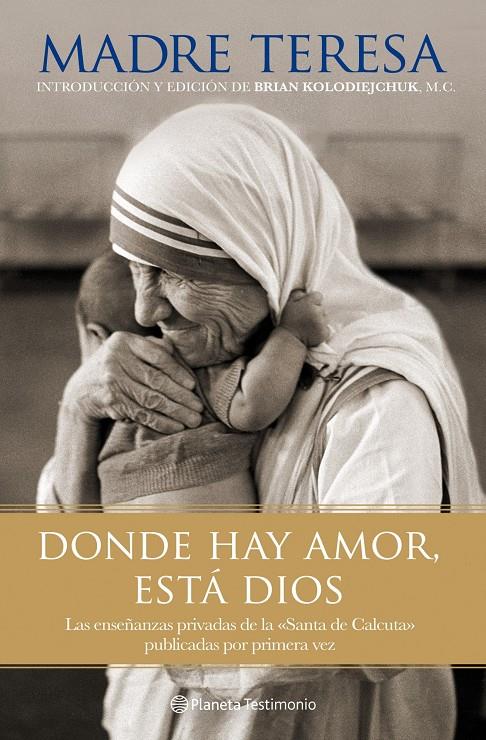 DONDE HAY AMOR ESTA DIOS | 9788408101802 | MADRE TERESA DE CALCUTA | Llibreria La Font de Mimir - Llibreria online Barcelona - Comprar llibres català i castellà