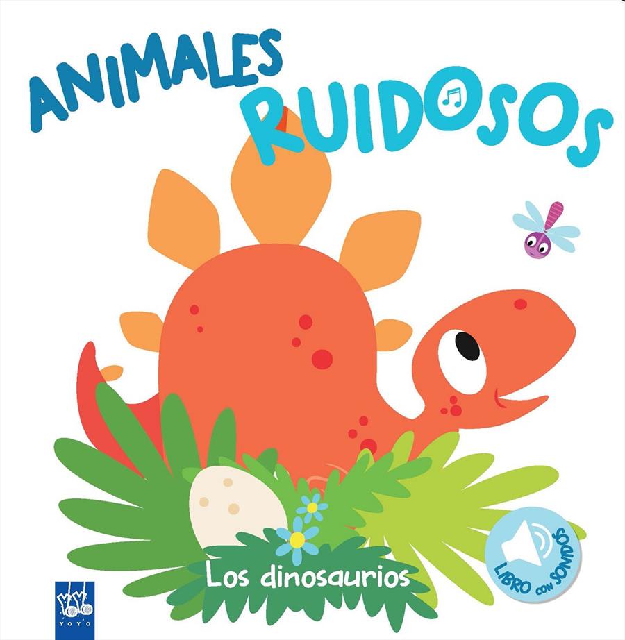 ANIMALES RUIDOSOS. LOS DINOSAURIOS | 9788408193401 | YOYO | Llibreria La Font de Mimir - Llibreria online Barcelona - Comprar llibres català i castellà