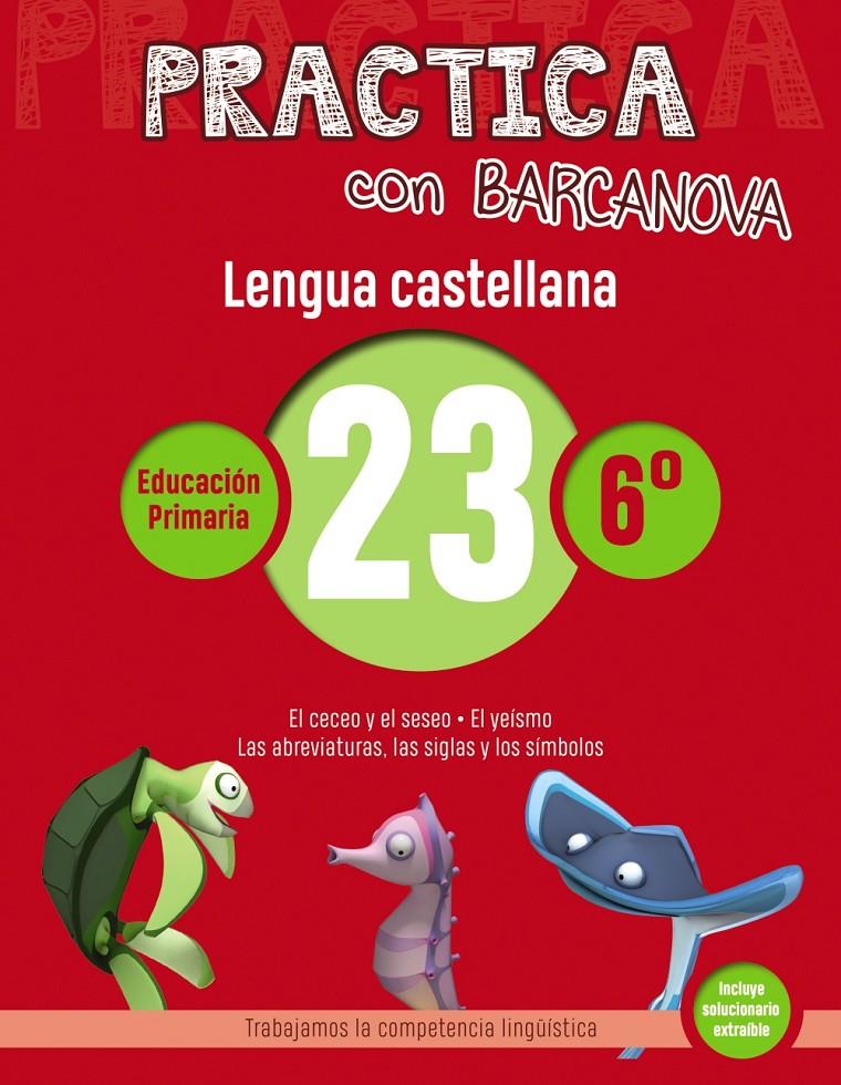 PRACTICA CON BARCANOVA. LENGUA CASTELLANA 23 | 9788448945480 | CAMPS, MONTSE/SERRA, LLUÏSA | Llibreria La Font de Mimir - Llibreria online Barcelona - Comprar llibres català i castellà