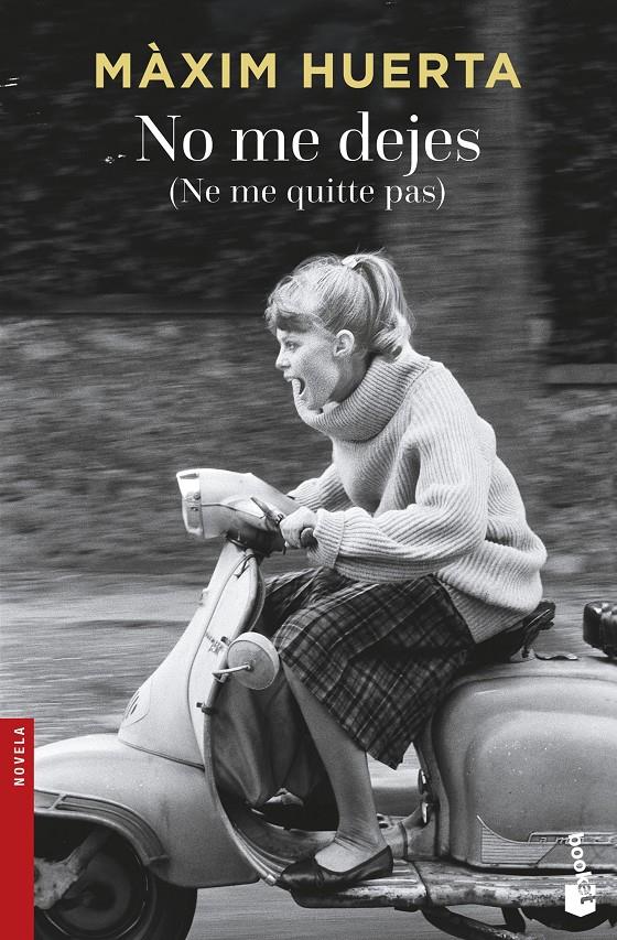 NO ME DEJES (NE ME QUITTE PAS) | 9788467046779 | MÀXIM HUERTA | Llibreria La Font de Mimir - Llibreria online Barcelona - Comprar llibres català i castellà