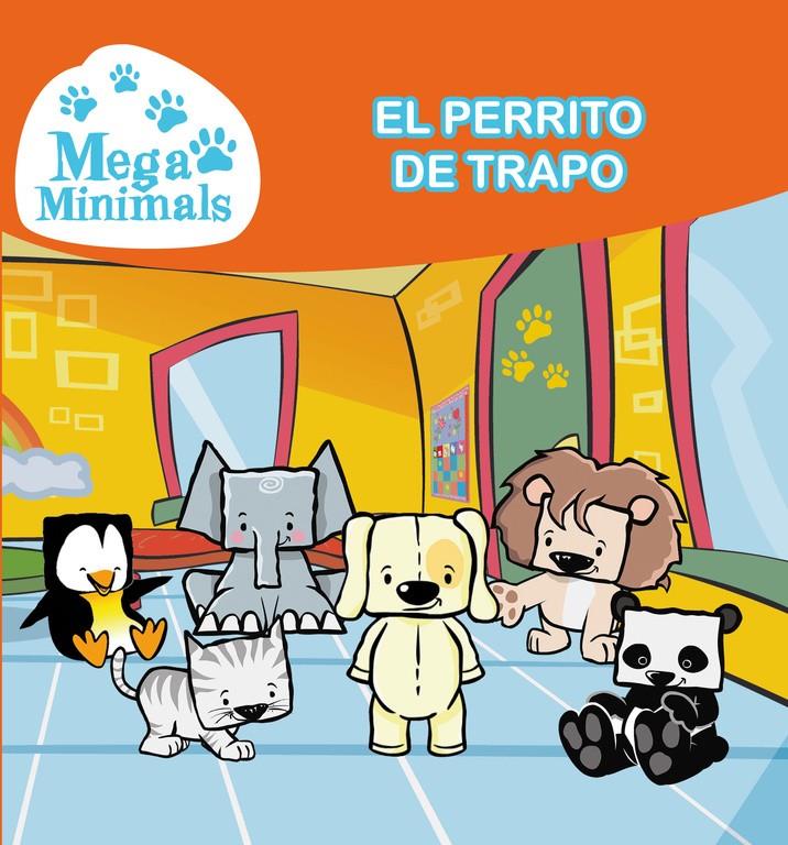 EL PERRITO DE TRAPO (MEGAMINIMALS NÚM.2) (MEGAMINIMALS. PRIMERAS LECTURAS 2) | 9788448843656 | TARRAS,TEO/VICIANA,JOSEP | Llibreria La Font de Mimir - Llibreria online Barcelona - Comprar llibres català i castellà