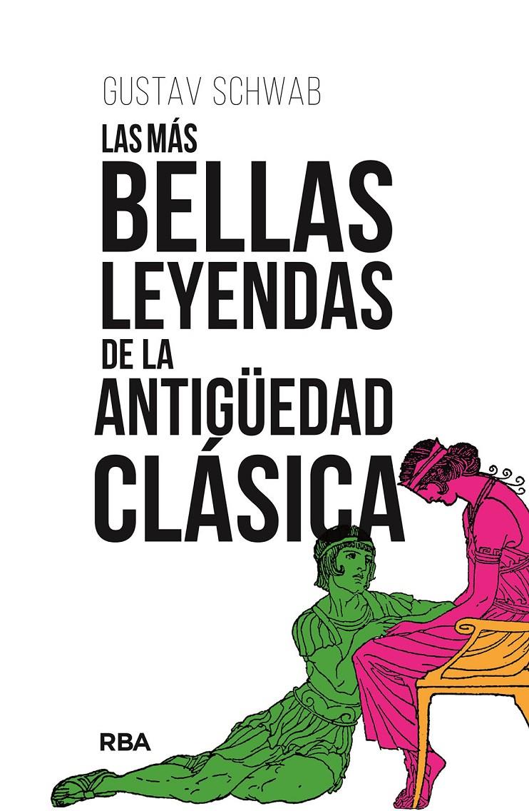 LAS MÁS BELLAS LEYENDAS DE LA ANTIGÜEDAD CLÁSICA | 9788411324076 | SCHWAB, GUSTAV | Llibreria La Font de Mimir - Llibreria online Barcelona - Comprar llibres català i castellà