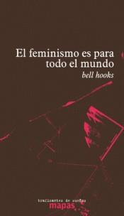 EL FEMINISMO ES PARA TODO EL MUNDO | 9788494719615 | HOOKS, BEL | Llibreria La Font de Mimir - Llibreria online Barcelona - Comprar llibres català i castellà